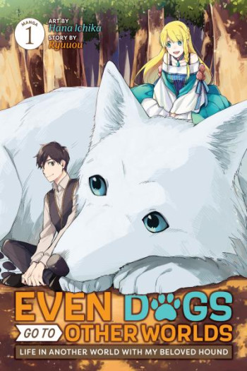 Even Dogs Go to Other Worlds - Life in Another World with My Beloved Hound