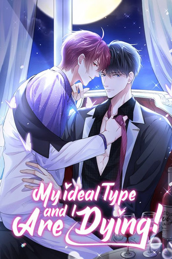 I And My Ideal Type Are Dying!