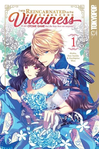 I Was Reincarnated as the Villainess in an Otome Game But the Boys Love Me Anyway!