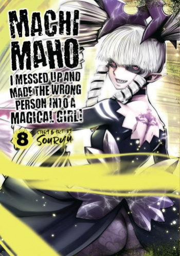 Machimaho - I Messed Up and Made the Wrong Person Into a Magical Girl!