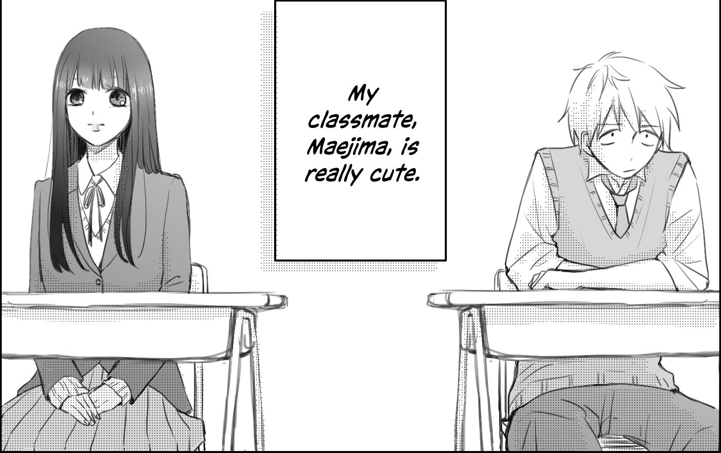 My classmate, Maejima, is really cute