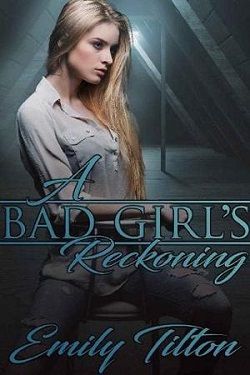 A Bad Girl’s Reckoning