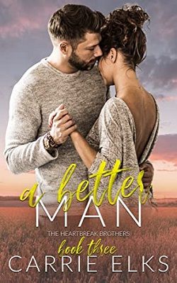 A Better Man (The Heartbreak Brothers 3)