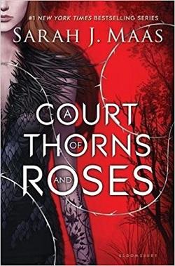 A Court of Thorns and Roses (A Court of Thorns and Roses 1)