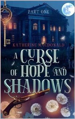 A Curse of Hope and Shadows: Part I