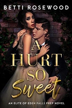 A Hurt So Sweet Volume One (Elite of Eden Falls Prep 1)