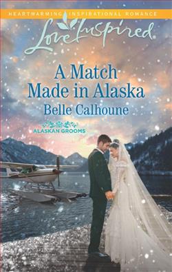 A Match Made in Alaska (Alaskan Grooms 3)