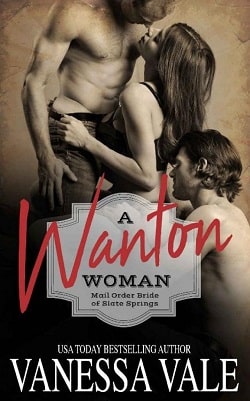 A Wanton Woman (Mail Order Bride of Slate Springs 1)