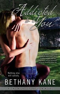 Addicted to You (One Night of Passion 1)