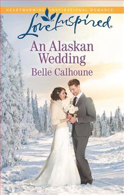 An Alaskan Wedding (Alaskan Grooms 1)