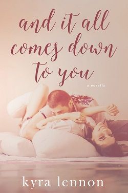 And It All Comes Down To You