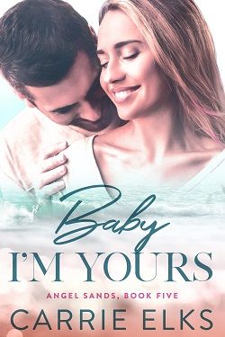 Baby I'm Yours (Angel Sands 5)