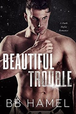 Beautiful Trouble: A Dark Mafia Romance