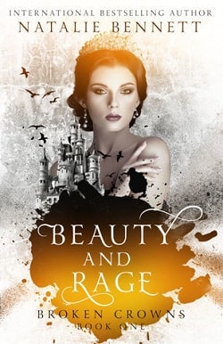 Beauty & Rage (Broken Crowns 1)