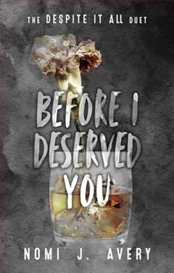 Before I Deserved You
