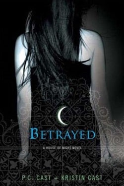 Betrayed (House of Night 2)