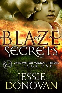 Blaze of Secrets (Asylums for Magical Threats 1)