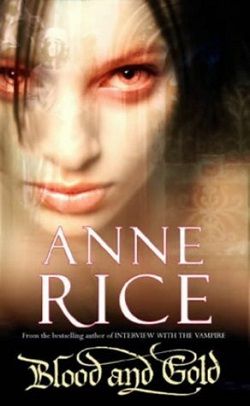 Blood And Gold (The Vampire Chronicles 8)