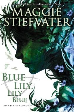 Blue Lily, Lily Blue (The Raven Cycle 3)