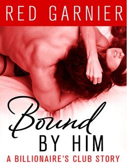 Bound by Him (The Billionaire's Club 3)