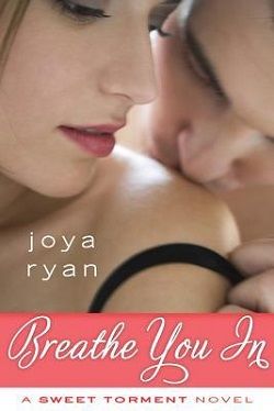 Breathe You In (Sweet Torment 1)