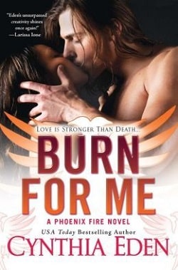 Burn For Me (Phoenix Fire 1)