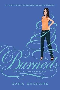 Burned (Pretty Little Liars 12)