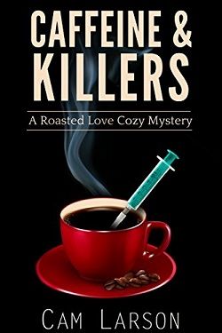 Caffeine & Killers (Roasted Love Cozy 3)