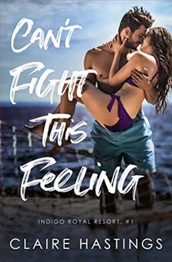 Can't Fight This Feeling (Indigo Royal Resort)