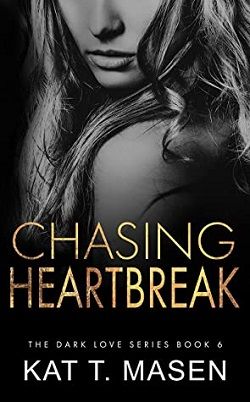 Chasing Heartbreak (Dark Love 6)
