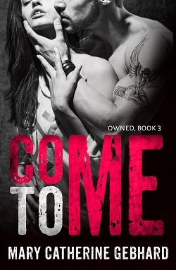 Come To Me (Owned 3)