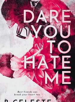 Dare You to Hate Me