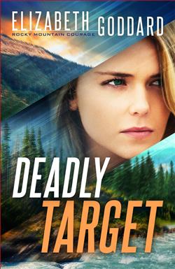 Deadly Target (Rocky Mountain Courage 2)