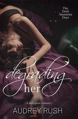 Degrading Her
