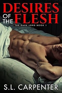 Desires of the Flesh (The Dark Lord)