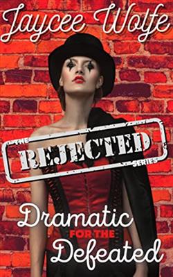 Dramatic for the Defeated (Rejected 5)