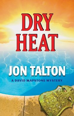 Dry Heat (David Mapstone Mystery 3)