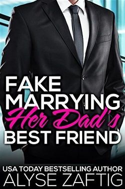 Fake Marrying Her Dad's Best Friend (Her Dad's Best Friend 3)
