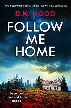 Follow Me Home (Detectives Kane and Alton)
