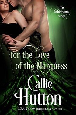 For the Love of the Marquess (The Noble Hearts 2)
