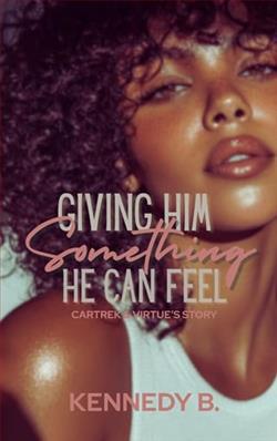 Giving Him Something He Can Feel