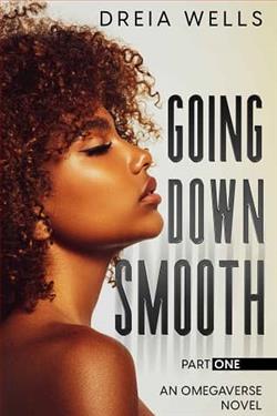 Going Down Smooth: Part One