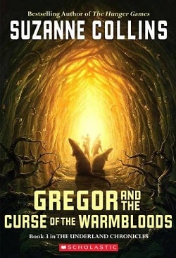 Gregor and the Curse of the Warmbloods (Underland Chronicles 3)