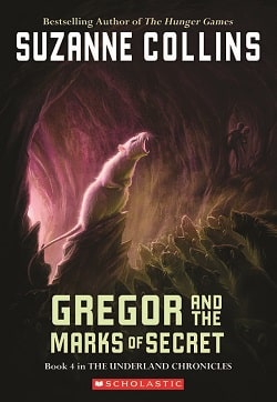 Gregor and the Marks of Secret (Underland Chronicles 4)
