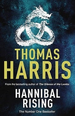 Hannibal Rising (Hannibal Lecter 4)
