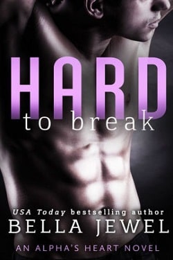 Hard to Break (Alpha's Heart 2)