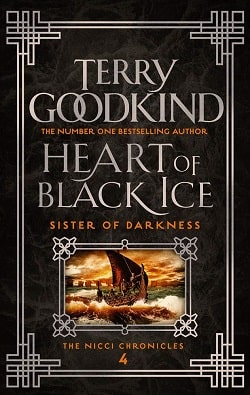 Heart of Black Ice (Sister of Darkness: The Nicci Chronicles 4)