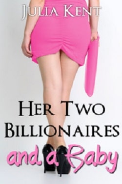 Her Two Billionaires and a Baby (Her Billionaires 4)