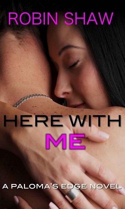 Here With Me (Paloma's Edge 2)