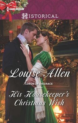 His Housekeeper's Christmas Wish (Lords of Disgrace 1)